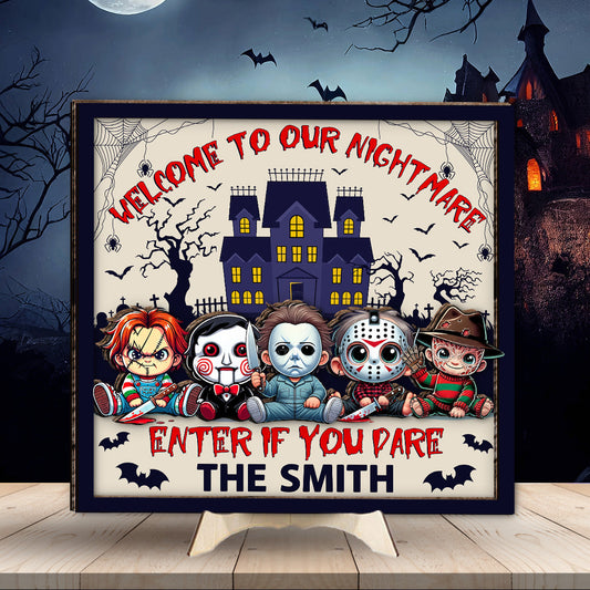 Welcome To Our Nightmare Enter If You Dare - Personalized 2 Layered Wood Sign / Wood Plaque