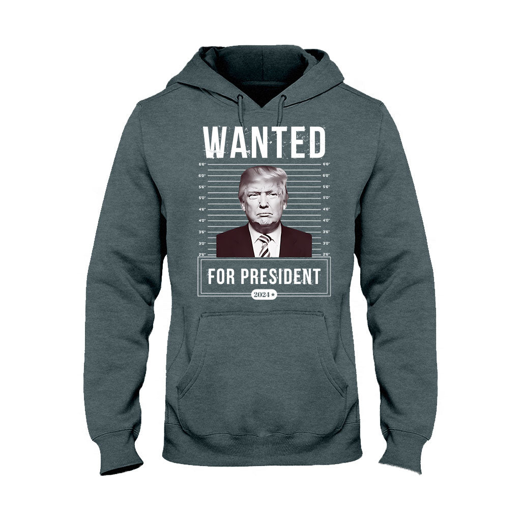 Wanted For President - T-shirt And Hoodie