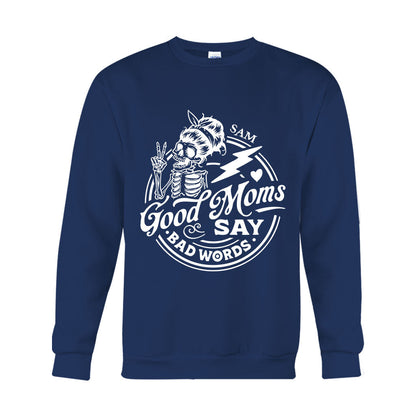 Good Mom Says Bad Word - Personalized Mother T-shirt And Hoodie