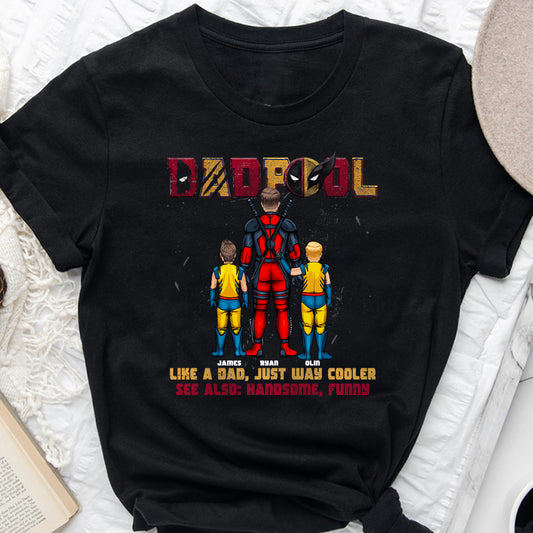DadPool Like A Dad Just Way Cooler - Personalized The Psychopath T-shirt And Hoodie