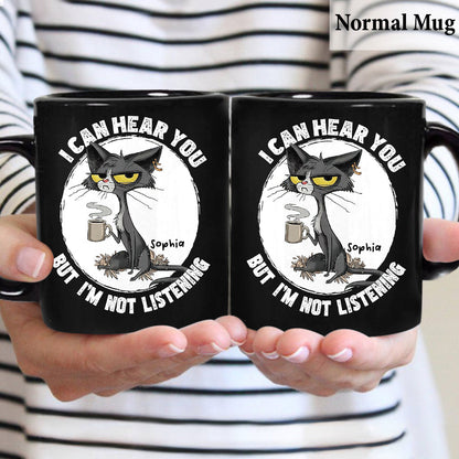 I Can Hear You - Personalized Sarcasm Mug
