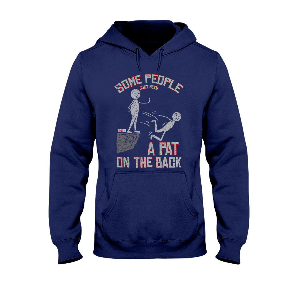 Some People Just Need A Pat On The Back - Personalized Sarcasm T-shirt And Hoodie