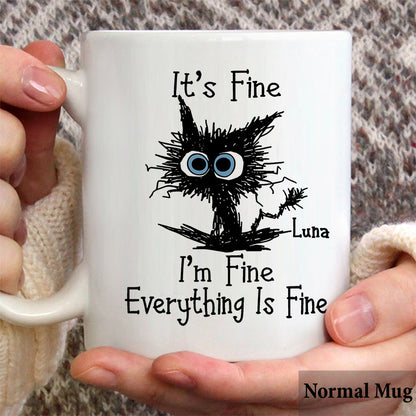 I'm Fine Everything Is Fine - Personalized Sarcasm Mug