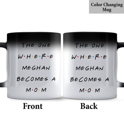 The One Where She Becomes a Mom - Personalized Mother Mug