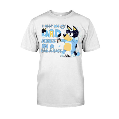 I Keep All My Dad Jokes In A Dad-a-base Cool Blue Dog - Personalized Father T-shirt And Hoodie