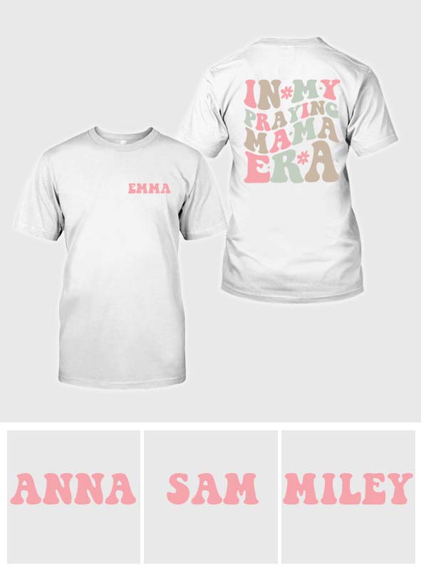 In My Praying Mama Era - Personalized Mother T-shirt And Hoodie