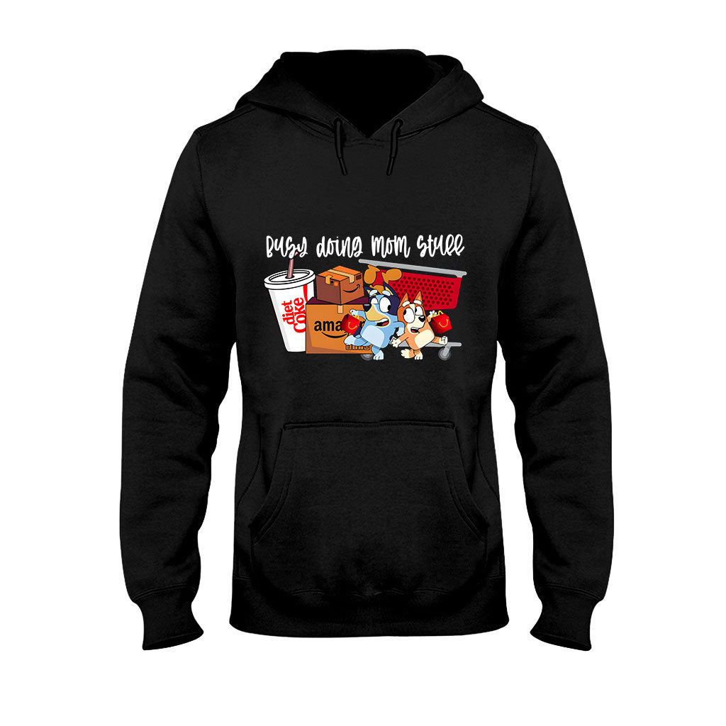 Busy Doing Mom Stuff - T-shirt And Hoodie