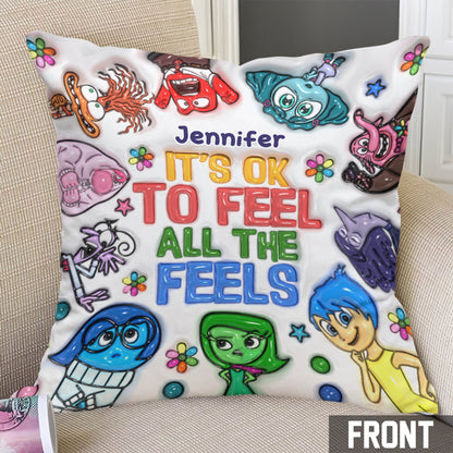 It's Ok To Feel All The Feels - Personalized Throw Pillow