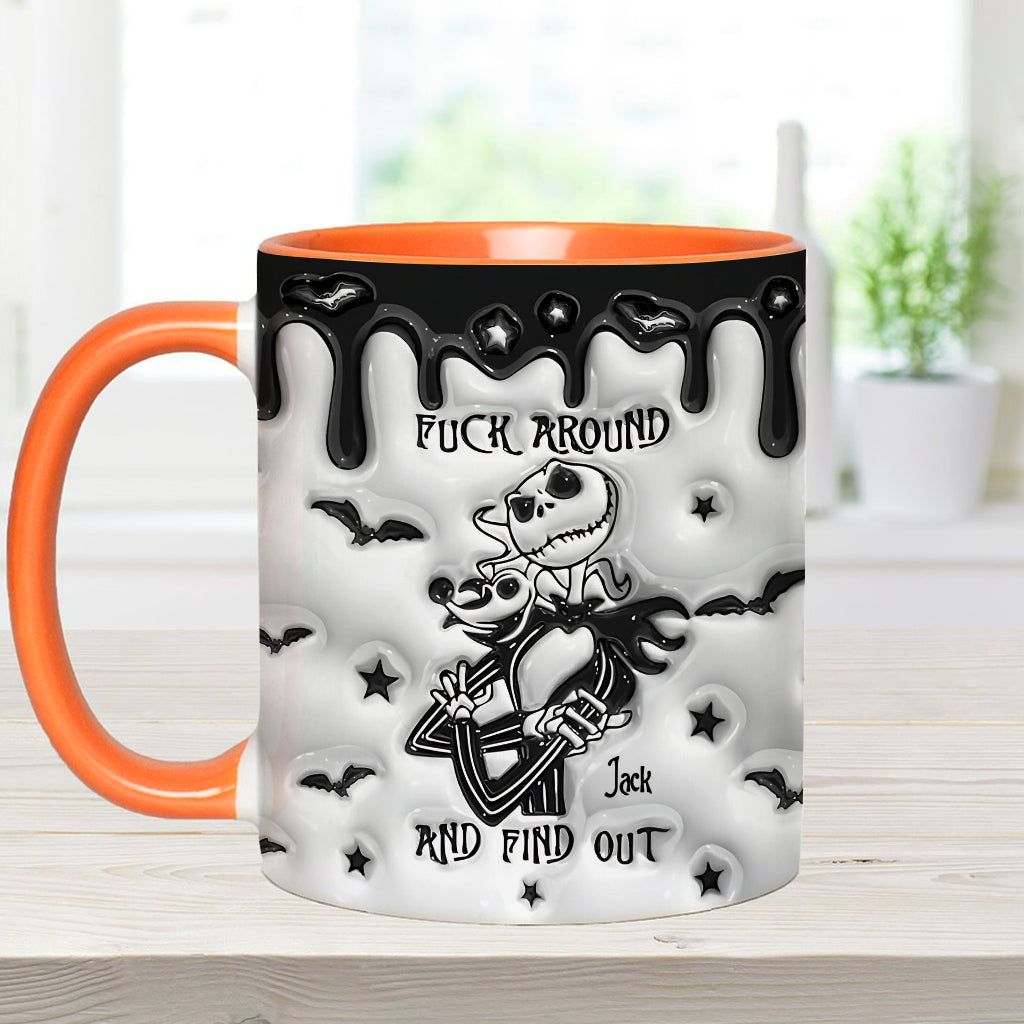 Fuck Around And Find Out - Personalized Nightmare Accent Mug