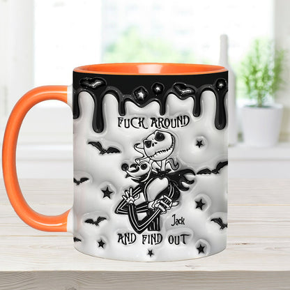 Fuck Around And Find Out - Personalized Nightmare Accent Mug