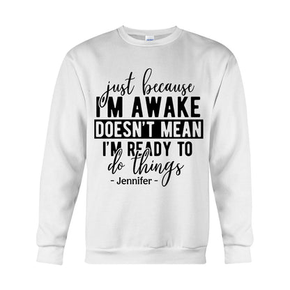 I'm Not Ready - Personalized Sarcasm T-shirt And Hoodie