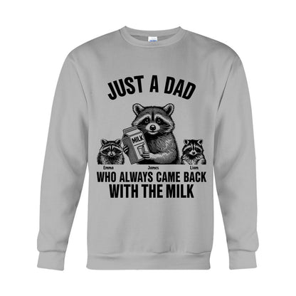Just A Dad Who Always Came Back With The Milk - Personalized Father T-shirt And Hoodie
