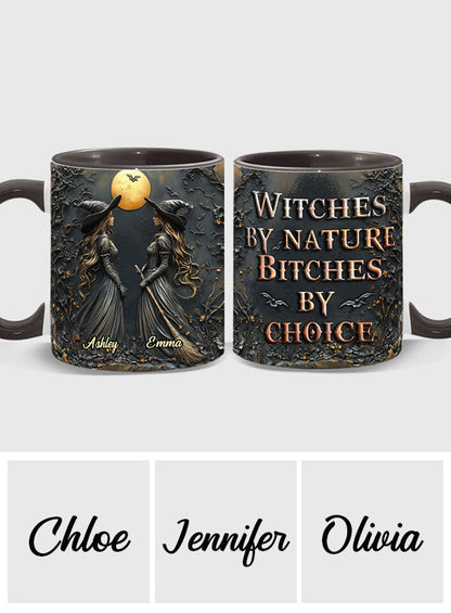 Witches By Nature Bitches By Choice - Personalized Bestie Accent Mug
