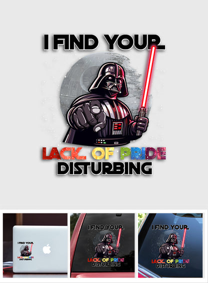 I Find Your Lack of Pride Disturbing - LGBT Support Decal Full