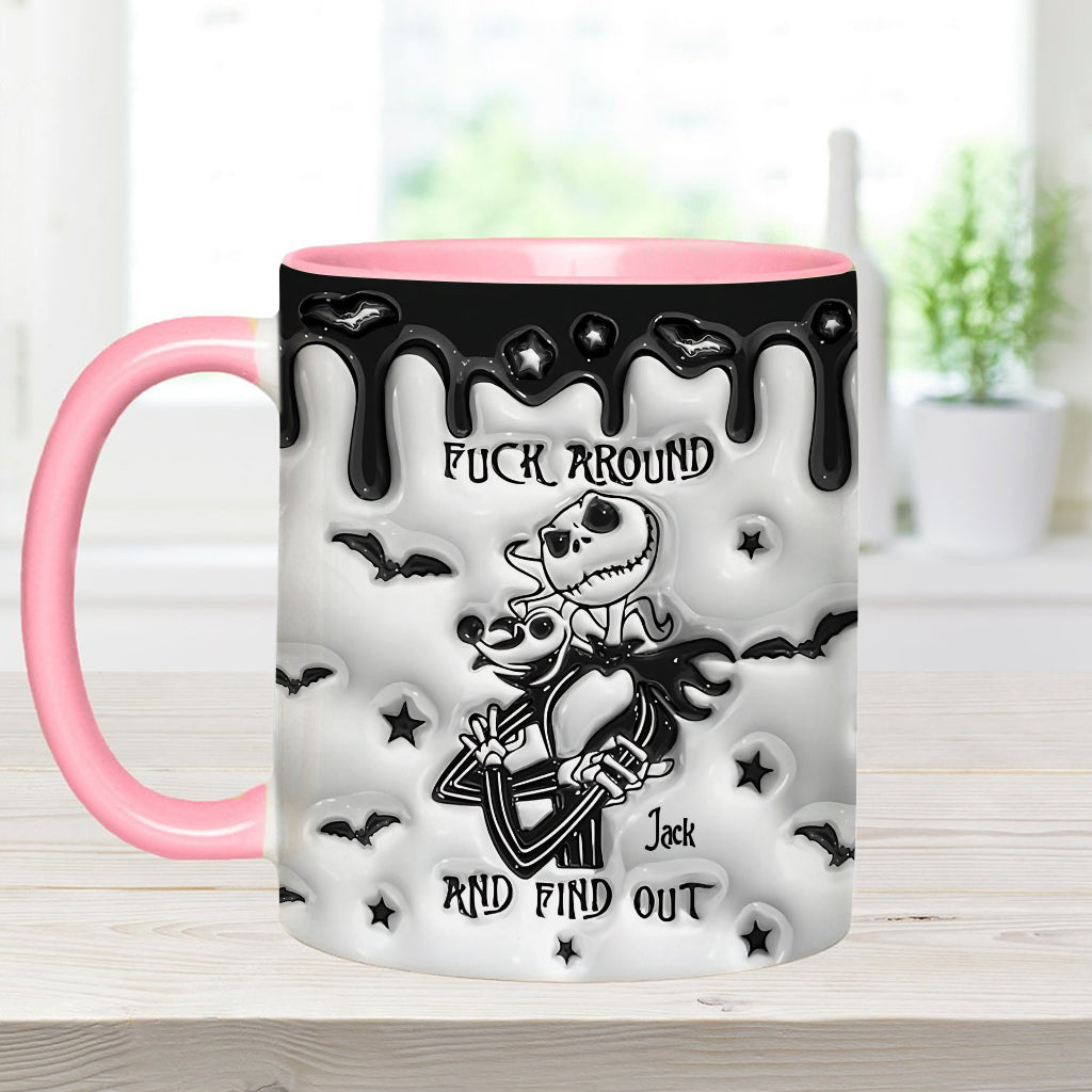 Fuck Around And Find Out - Personalized Nightmare Accent Mug