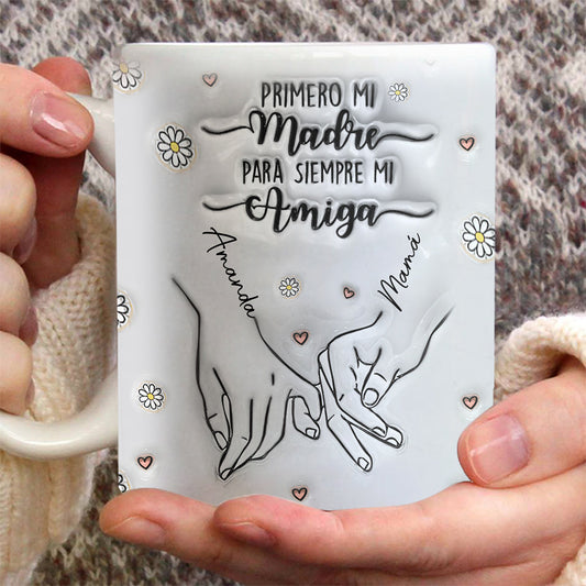 Primero Mi Madre Para Siempre Mi Amiga - Personalized Mother Mug