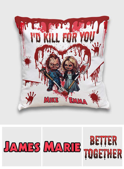 I'd Kill For You - Personalized Throw Pillow