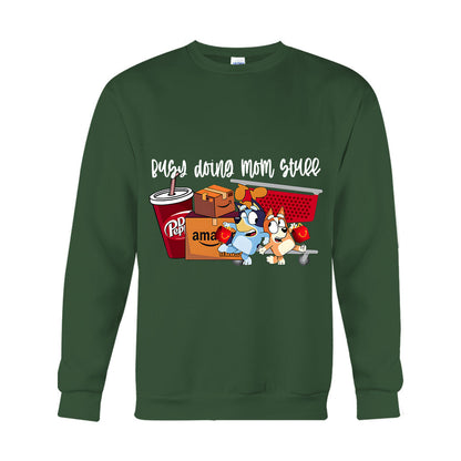 Busy Doing Mom Stuff - T-shirt And Hoodie