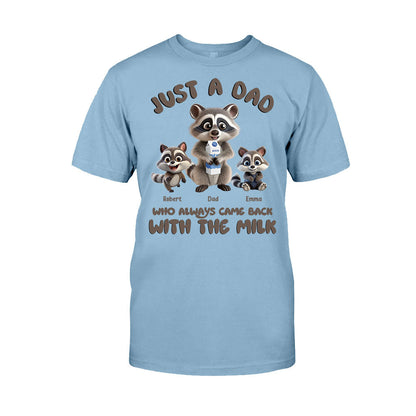 Just A Dad Who Always Came Back With The Milk - Personalized Father T-shirt And Hoodie