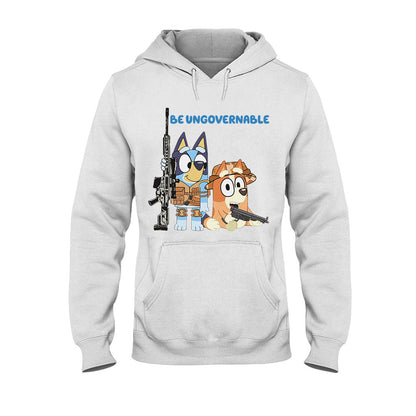 Be Ungovernable - T-shirt And Hoodie