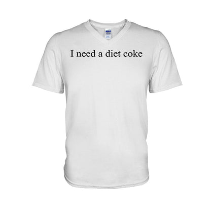 I Need A Diet Coke Carbonated Drink T-shirt And Hoodie