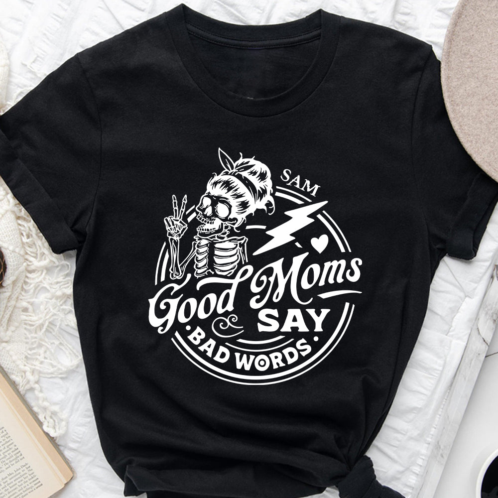 Good Mom Says Bad Word - Personalized Mother T-shirt And Hoodie