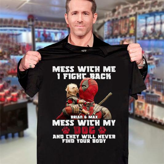 Don't Mess With My Dog - Personalized The Psychopath T-shirt And Hoodie
