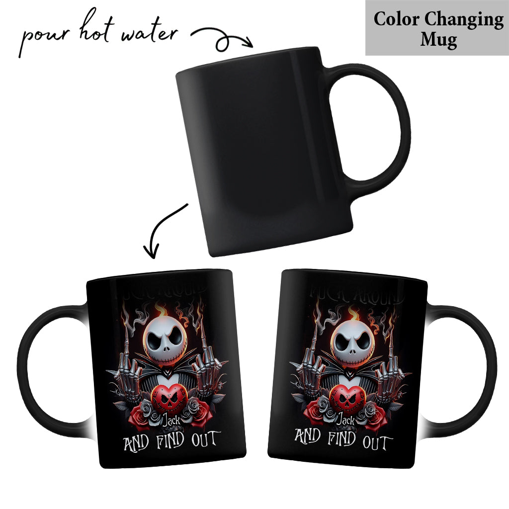 Fuck Around And Find Out - Personalized Nightmare Mug