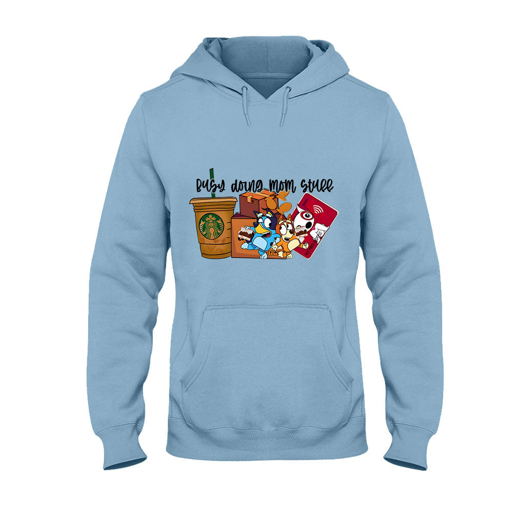 Busy Doing Mom Stuff - T-shirt And Hoodie