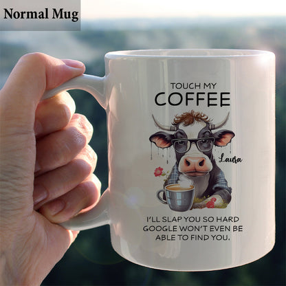 Touch My Coffee - Personalized Sarcasm Mug