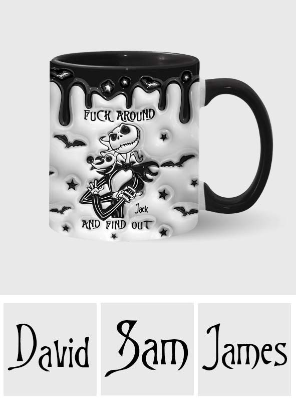 Fuck Around And Find Out - Personalized Nightmare Accent Mug
