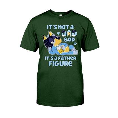 It's Not A Dad Bod It's A Father Figure - T-shirt And Hoodie