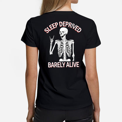 Sleep Deprived Barely Alive - Personalized Sarcasm T-shirt And Hoodie