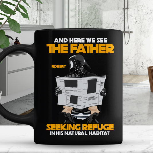Just A Father Seeking Refuge In His Natural Habitat - Personalized The Force Mug