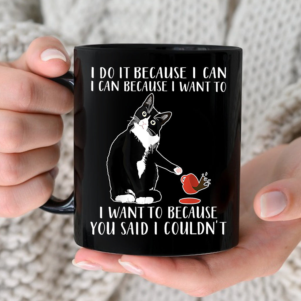 I Do It Because I Want To - Sarcasm Mug