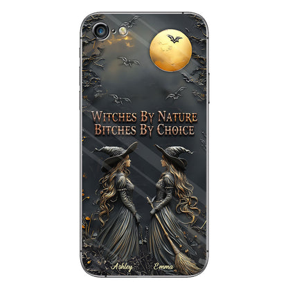 Witches By Nature Bitches By Choice - Personalized Bestie Phone Case