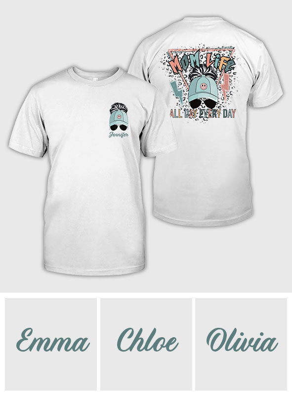 Mom Life All Day Everyday - Personalized Mother T-shirt And Hoodie