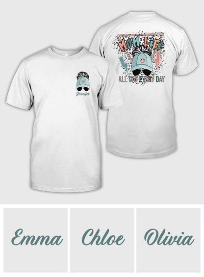 Mom Life All Day Everyday - Personalized Mother T-shirt And Hoodie