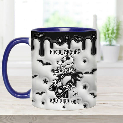 Fuck Around And Find Out - Personalized Nightmare Accent Mug