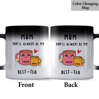 You Will Always Be My Best-tea - Personalized Mother Mug