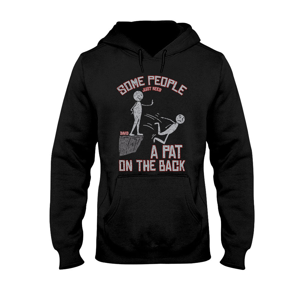Some People Just Need A Pat On The Back - Personalized Sarcasm T-shirt And Hoodie