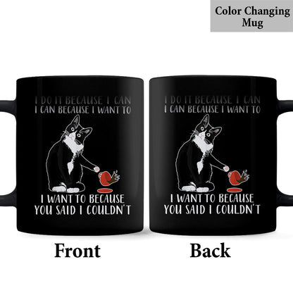 I Do It Because I Want To - Sarcasm Mug