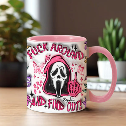 Fuck Around And Find Out - Personalized Accent Mug
