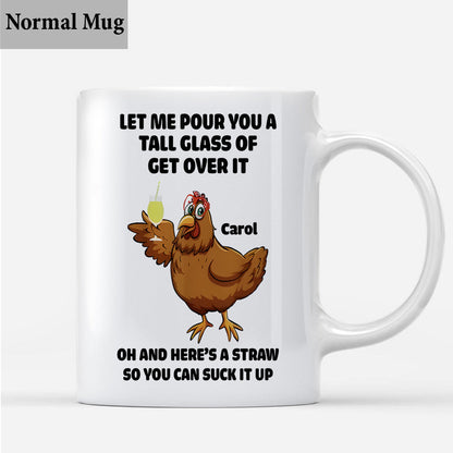Tall Glass Of Get Over It - Personalized Sarcasm Mug