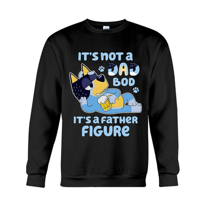 It's Not A Dad Bod It's A Father Figure - T-shirt And Hoodie