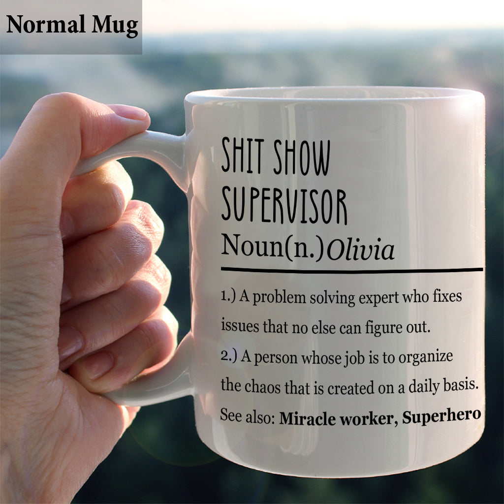 Shit Show Supervisor - Personalized Sarcasm Mug
