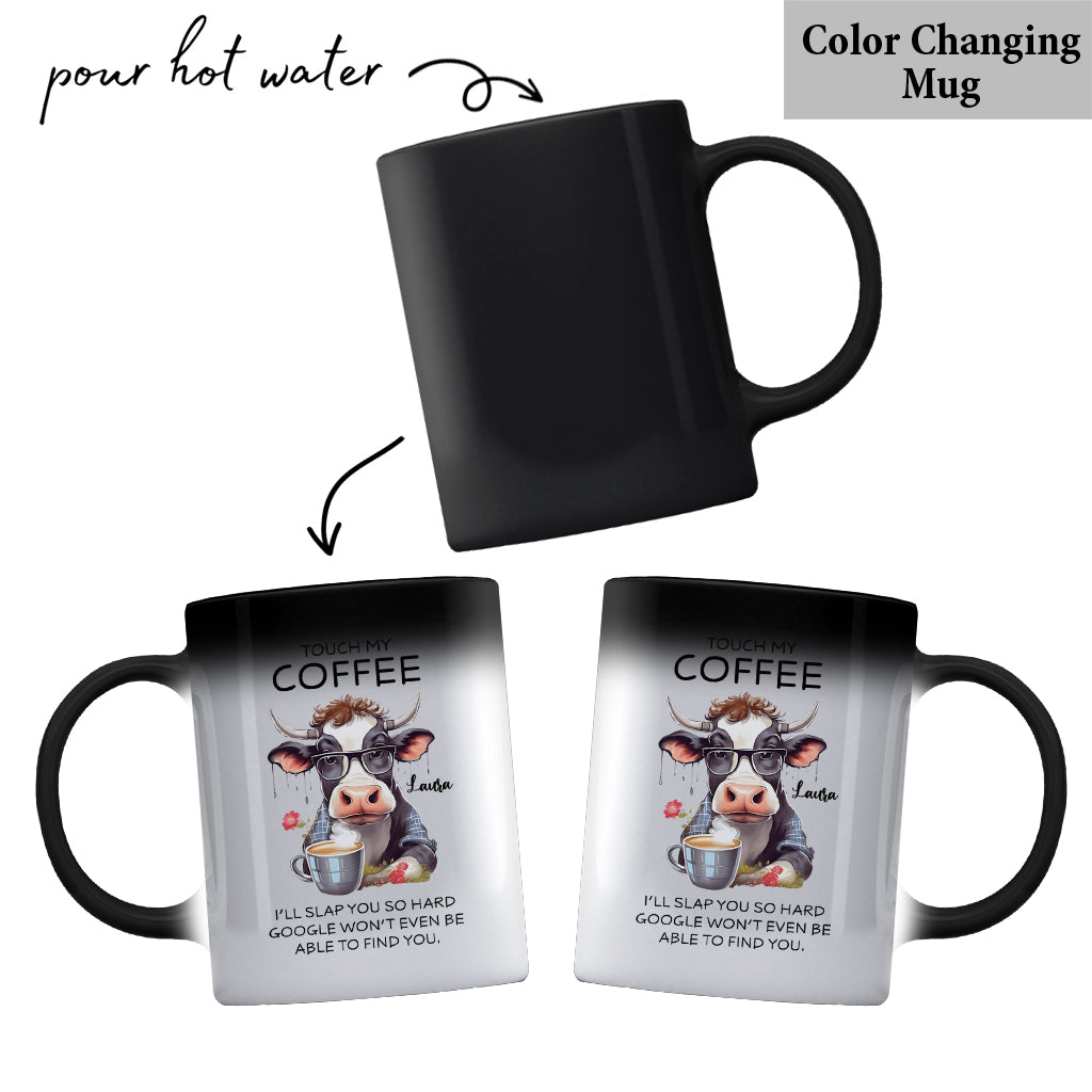 Touch My Coffee - Personalized Sarcasm Mug