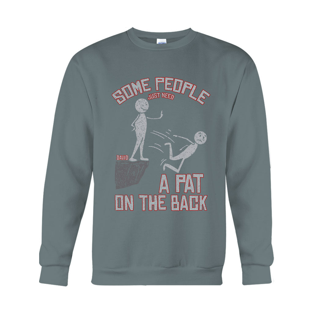 Some People Just Need A Pat On The Back - Personalized Sarcasm T-shirt And Hoodie