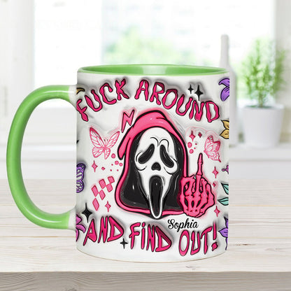 Fuck Around And Find Out - Personalized Accent Mug