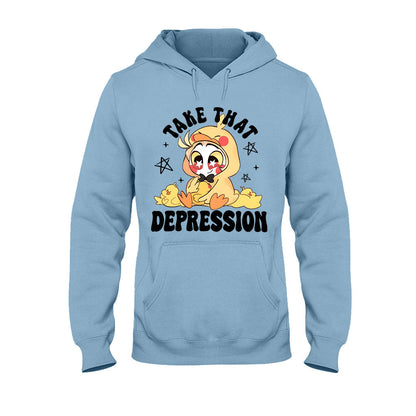 Take That Depression - T-shirt And Hoodie